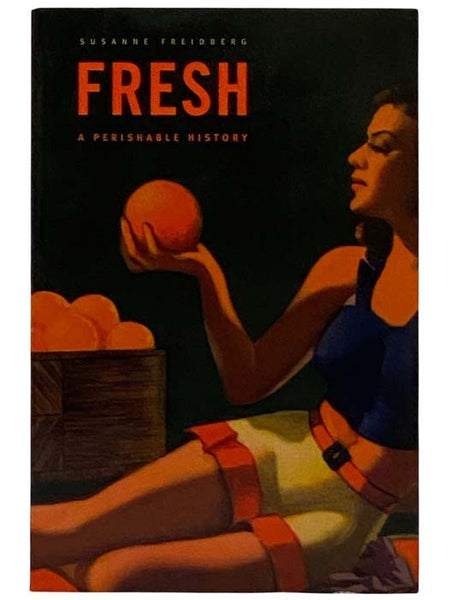Fresh: A Perishable History