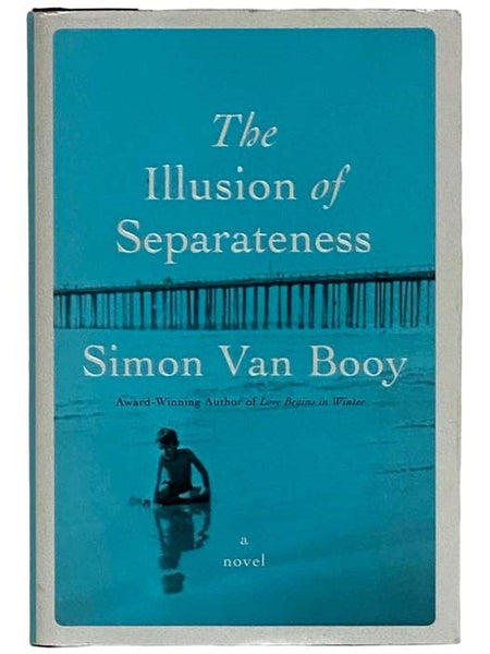 The Illusion of Separateness: A Novel