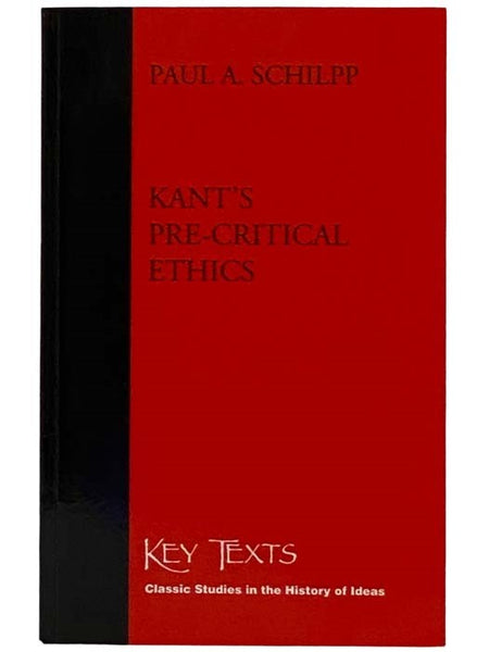 Kant's Pre-Critical Ethics (Key Texts Classic Studies in the History of Ideas)