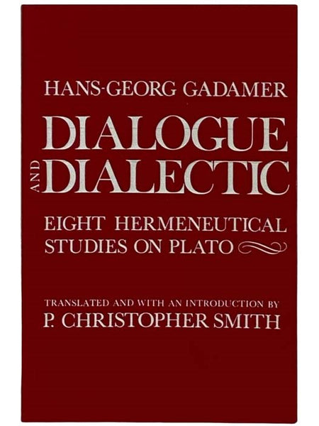Dialogue and Dialectic: Eight Hermeneutical Studies on Plato