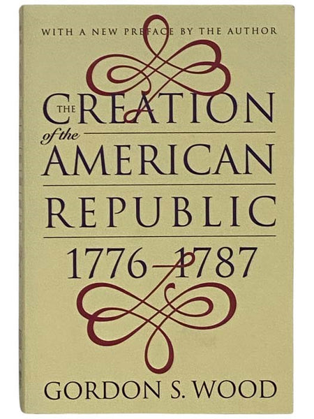 The Creation of the American Republic, 1776-1787