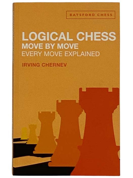 Logical Chess: Move by Move (Batsford Chess)