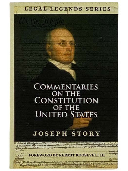 Commentaries on the Constitution of the United States (Legal Legends Series)