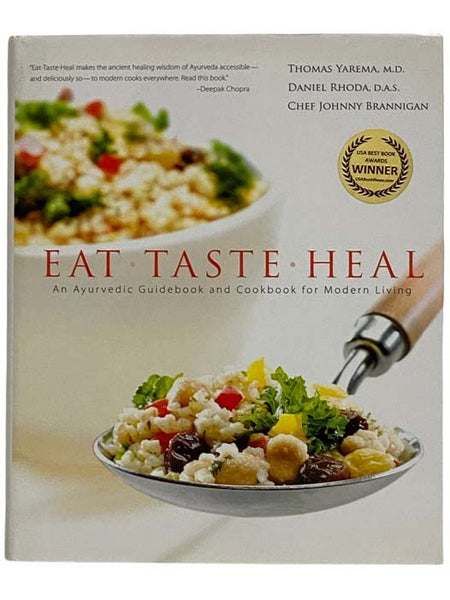 Eat, Taste, Heal: An Ayurvedic Guidebook and Cookbook for Modern Living [Cook Book]