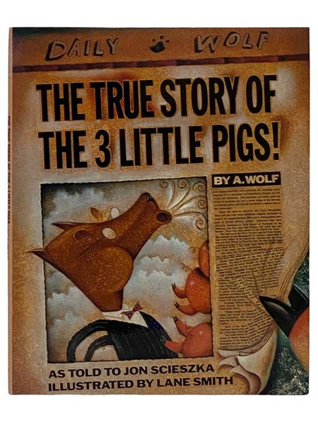 The True Story of the 3 Little Pigs! by A. Wolf [Three]
