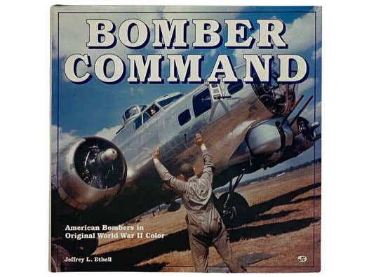 Bomber Command: American Bombers in Original World War II Color