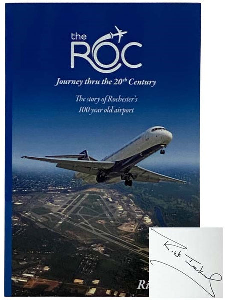 The ROC: Journey thru the 20th Century - The Story of Rochester's 100 Year Old Airport