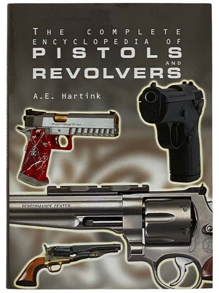The Complete Encyclopedia of Pistols and Revolvers