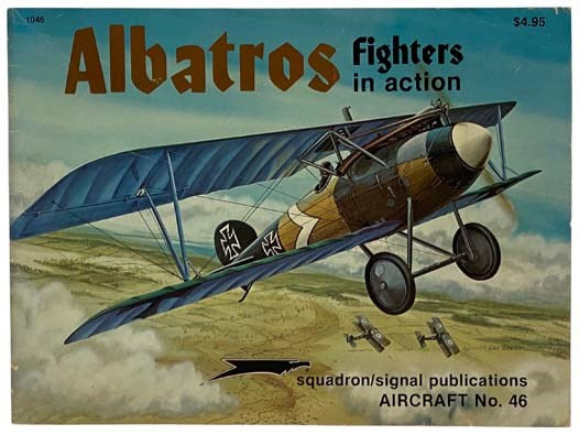 Albatros Fighters in Action (Squadron/Signal Publications, Aircraft No. 46) [Albatross]