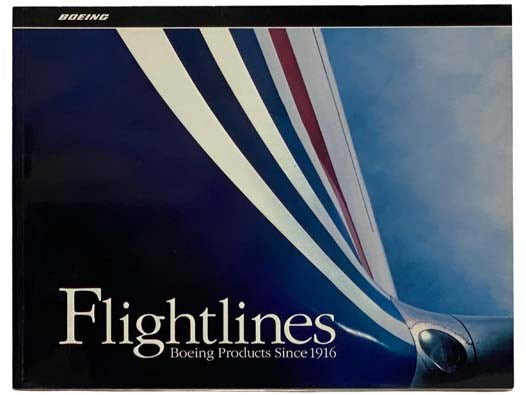 Flightlines: Boeing Products Since 1916 [Flight Lines]