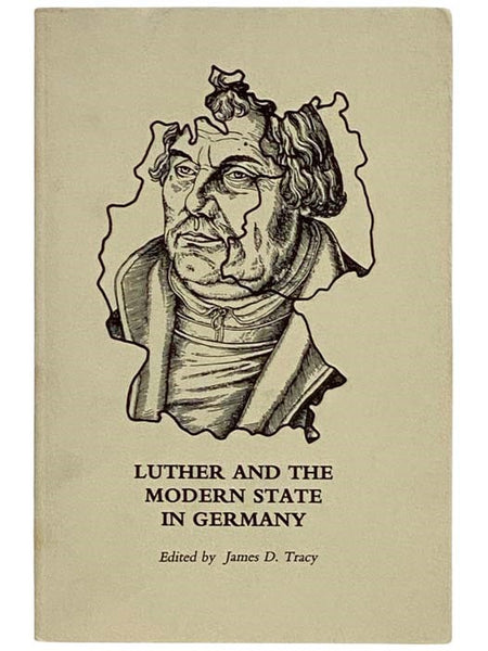 Luther and the Modern State in Germany (Sixteenth Century Essays and Studies, Vol 7) [Martin]