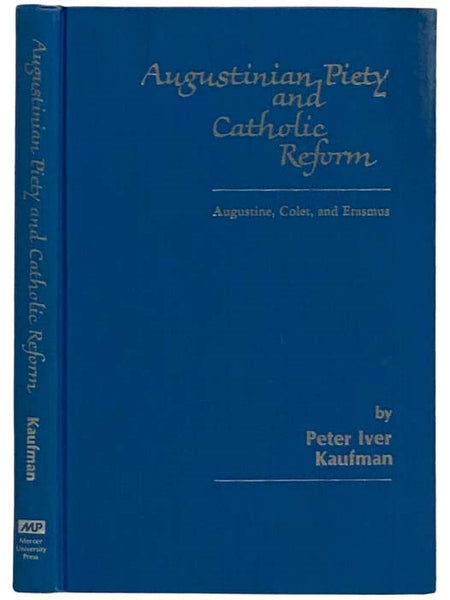 Augustinian Piety and Catholic Reform: Augustine, Colet, and Erasmus