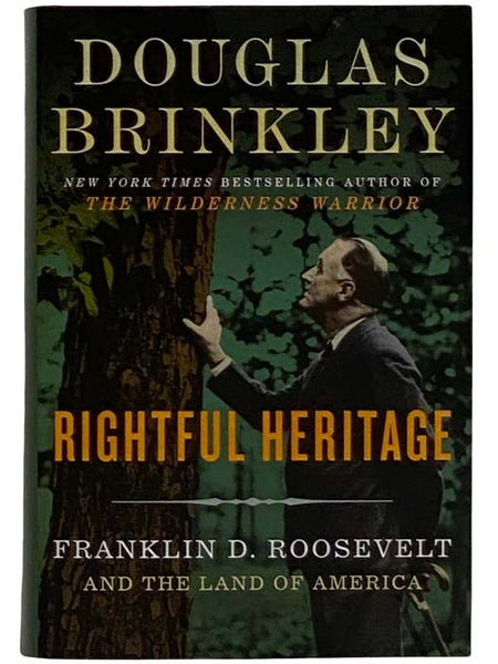 Rightful Heritage: Franklin D. Roosevelt and the Land of America