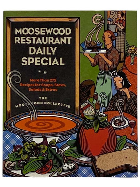 Moosewood Restaurant Daily Special: More Than 275 Recipes for Soups, Stews, Salads and Extras