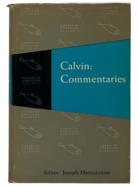 Calvin: Commentaries (The Library of Christian Classics Volume XXIII [23]) [John]