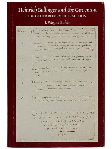 Heinrich Bullinger and the Covenant: The Other Reformed Tradition
