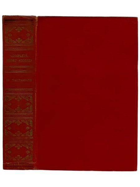 The Complete Short Stories of De Maupassant: Including The Necklace, A Passion, The Piece of String, Revenge, and The Wedding Night [Guy]