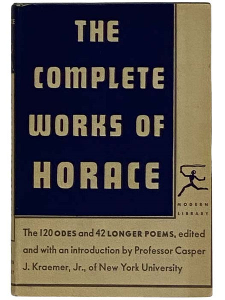 The Complete Works of Horace: The 120 Odes and 42 Longer Poems (The Modern Library of the World's Best Books, ML 141)