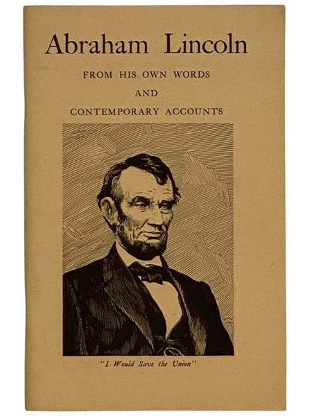 Abraham Lincoln: From His Own Words and Contemporary Accounts (National Park Service Source Book Series, Number Two)