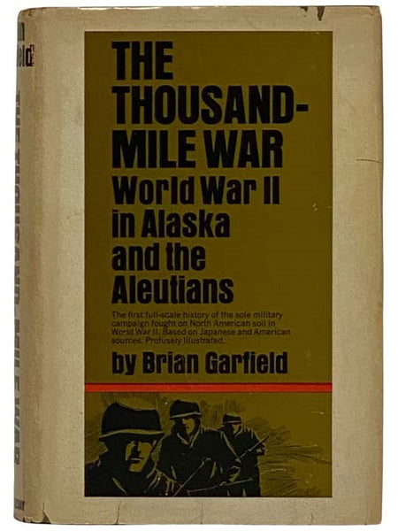 The Thousand-Mile War: World War II in Alaska and the Aleutians