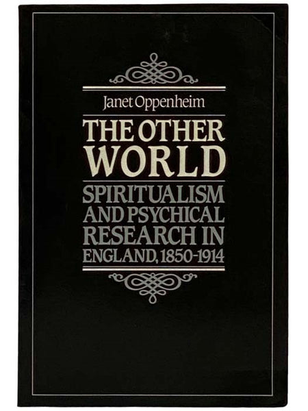 The Other World: Spiritualism and Psychical Research in England, 1850-1914