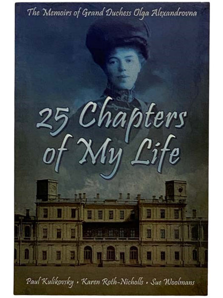 25 Chapters of My Life: The Memoirs of Grand Duchess Olga Alexandrovna [Twenty-five]