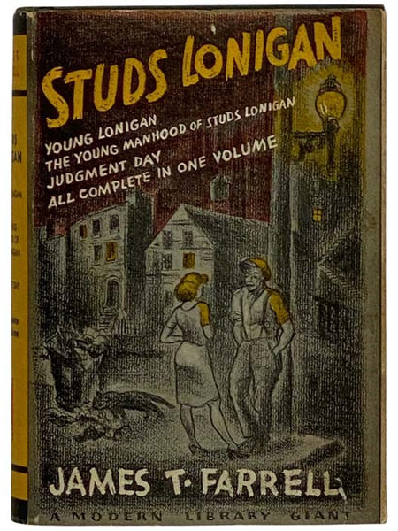 Studs Lonigan - A Trilogy Containing: Young Lonigan, The Young Manhood of Studs Lonigan, Judgment Day (Modern Library Giant G41)