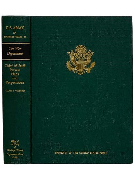 Chief of Staff: Prewar Plans and Preparations (United States Army in World War II: The War Department, Volume 1)