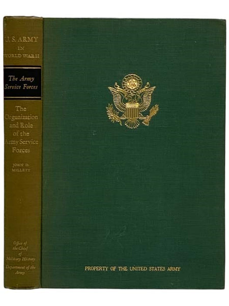 The Organization and Role of the Army Service Forces (United States Army in World War II: The Army Service Forces)