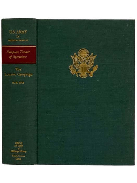The Lorraine Campaign (United States Army in World War II: The European Theater of Operations Volume 4)