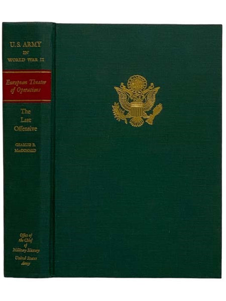 The Last Offensive (United States Army in World War II: The European Theater of Operations Volume 8)