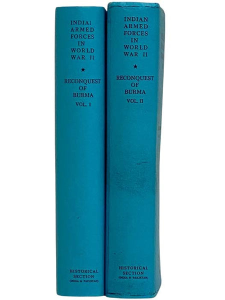 Reconquest of Burma, in Two Volumes: June 1942 - June 1944; June 1944 - August 1945 (The Official History of the Indian Armed Forces in the Second World War, Volumes 6 & 8: Campaigns in the Eastern Theatre, Volumes 4 & 5) [World War II, Theater]