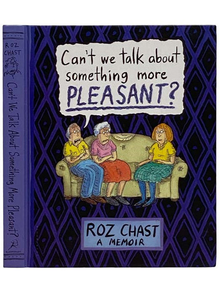 Can't We Talk about Something More Pleasant? A Memoir