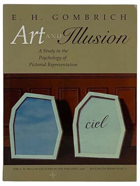 Art and Illusion: A Study in the Psychology of Pictorial Representation (The A.W. Mellon Lectures in the Fine Arts, 1956) (Bollingen Series XXXV, 5)