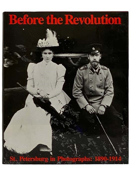 Before the Revolution: St. Petersburg in Photographs, 1890-1914
