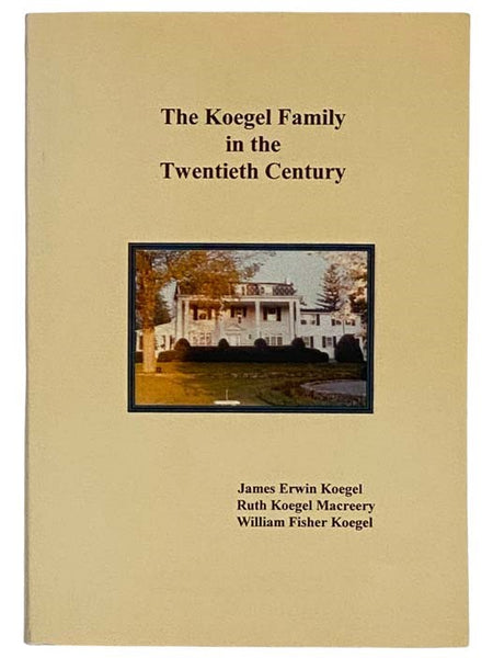 The Koegel Family in the Twentieth Century [20th]