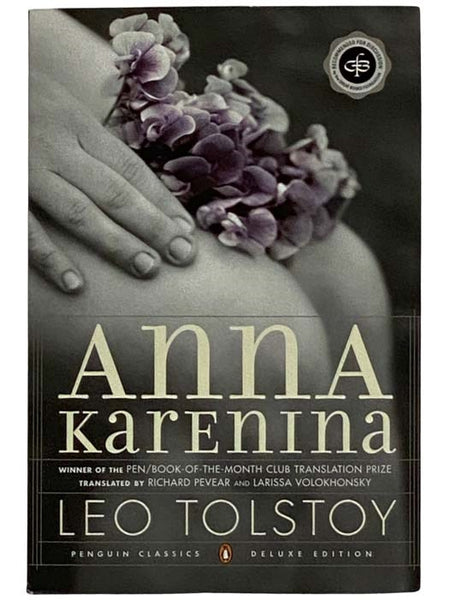 Anna Karenina: Translated by Richard Pevear and Larissa Volokhonsky
