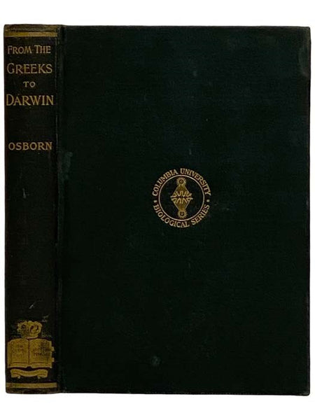 From the Greeks to Darwin: An Outline of the Development of the Evolution Idea (Columbia University Biological Series)