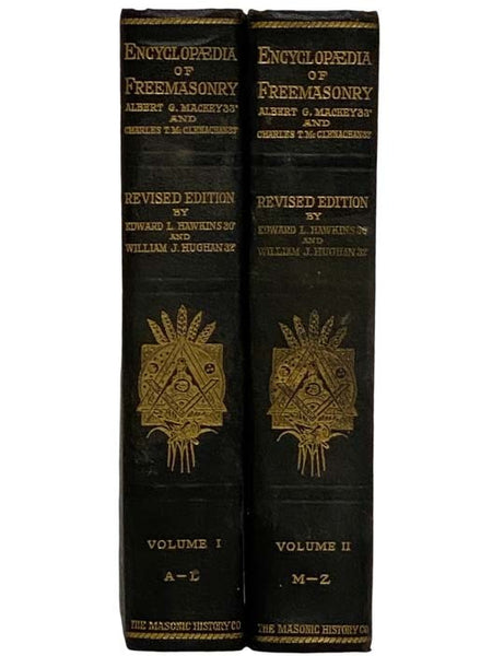 An Encyclopaedia [Encyclopedia] of Freemasonry and Its Kindred Sciences Comprising the Whole Range of Arts, Sciences and Literature as Connected with the Institution, in Two Volumes (A New and Revised Edition)