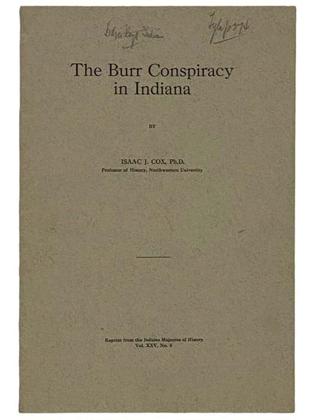 The Burr Conspiracy in Indiana (Reprint from the Indiana Magazine of History, Vol. XXV, No. 4.)
