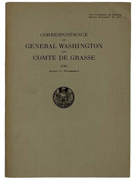 Correspondence of General Washington and Comte de Grasse, 1781, August 17 - November 4, with Supplementary Documents from the Washington Papers in the Manuscripts Division of the Library of Congress