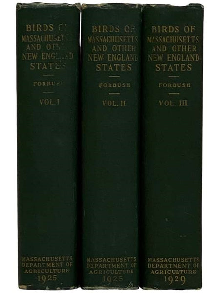 Birds of Massachusetts and Other New England States, in Three Volumes: Part I. Water Birds, Marsh Birds and Shore Birds; Part II. Land Birds from Bob-Whites to Grackles; Part III. Land Birds from Sparrows to Thrushes (Massachusetts Department of Agricult…