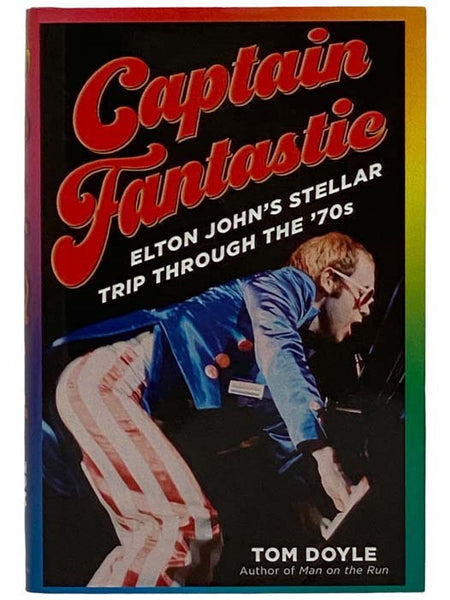 Captain Fantastic: Elton John's Stellar Trip Through the '70s