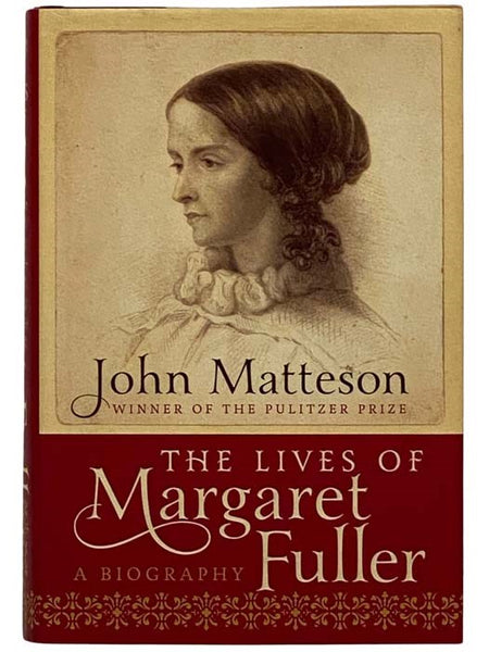 The Lives of Margaret Fuller: A Biography