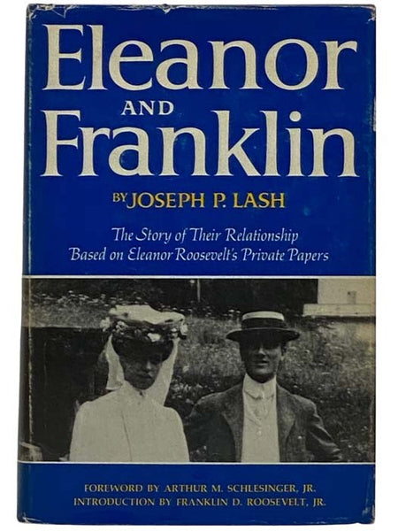 Eleanor and Franklin: The Story of Their Relationship, Based on Eleanor Roosevelt's Private Papers