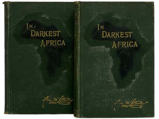 In Darkest Africa, or the Quest, Rescue, and Retreat of Emin Governor of Equatoria, in Two Volumes