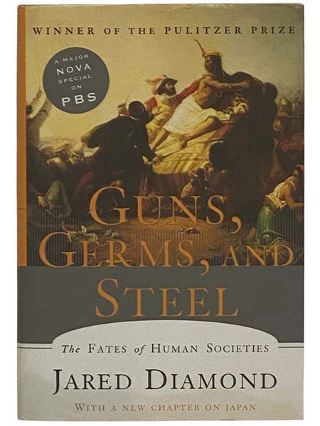 Guns, Germs, and Steel: The Fates of Human Societies