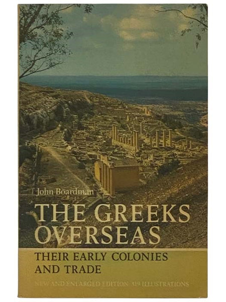 The Greeks Overseas: Their Early Colonies and Trade