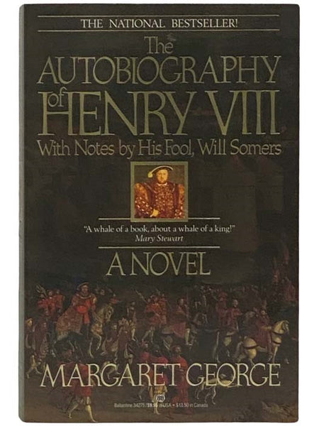 The Autobiography of Henry VIII, with Notes by His Fool, Will Somers: A Novel