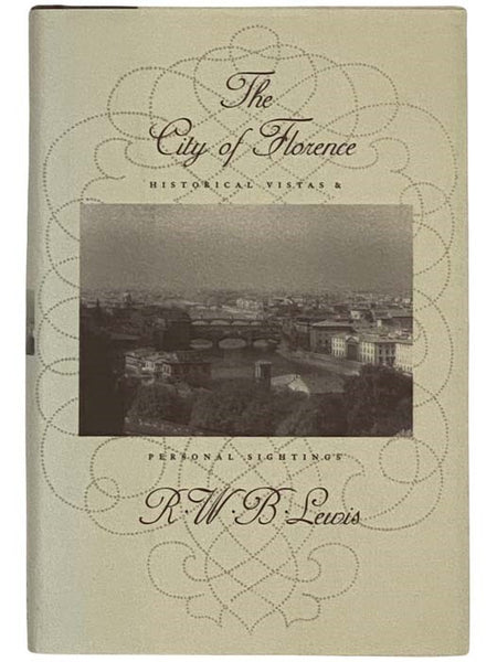 The City of Florence: Historical Vistas and Personal Sightings